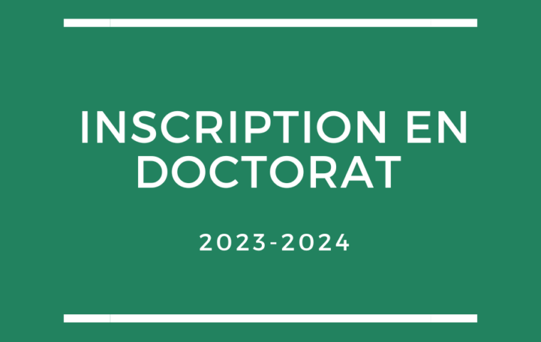 APPEL À  CANDIDATURES POUR L&rsquo;INSCRIPTION AU DOCTORAT AU TITRE DE L&rsquo;ANNÉE UNIVERSITAIRE 2023-2024