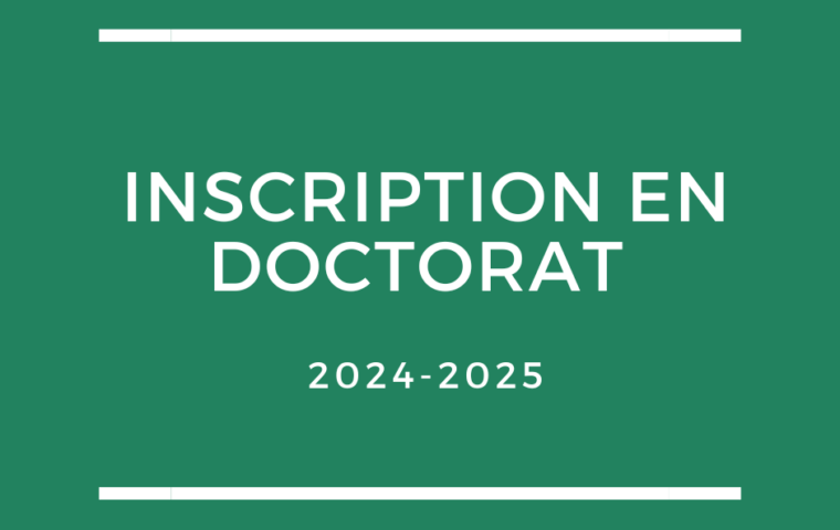APPEL À CANDIDATURES POUR L’INSCRIPTION EN DOCTORAT – ANNÉE UNIVERSITAIRE 2024 – 2025