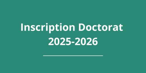 APPEL À CANDIDATURES POUR L’INSCRIPTION EN DOCTORAT – ANNÉE UNIVERSITAIRE 2025 – 2026