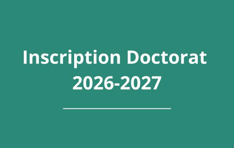 APPEL À CANDIDATURES POUR L’INSCRIPTION EN DOCTORAT – ANNÉE UNIVERSITAIRE 2026 – 2027
